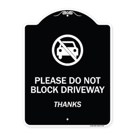 Signmission Designer Series-Please Do Not Block Driveway Thanks Black & White, 24" x 18", BW-1824-9794 A-DES-BW-1824-9794